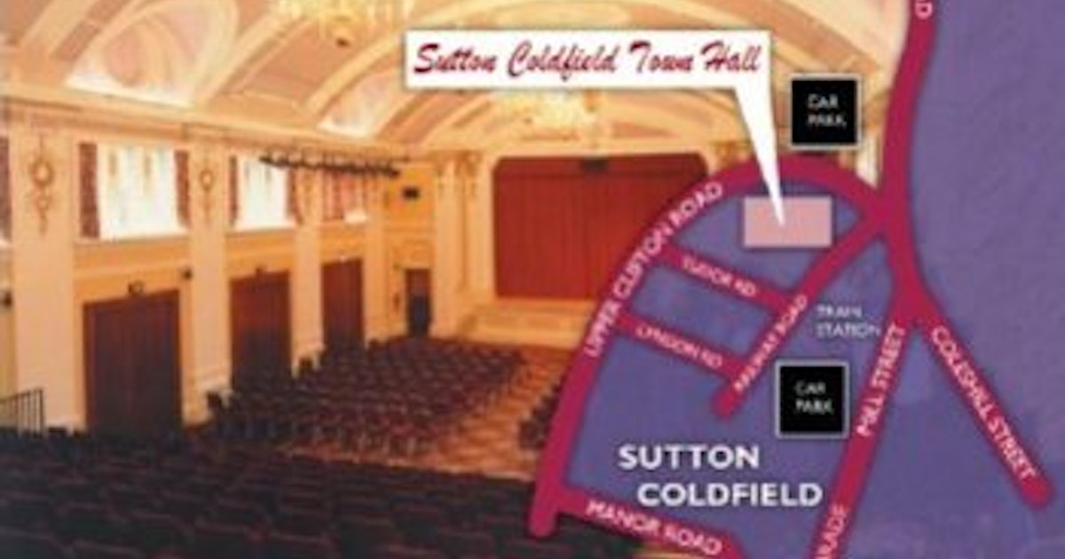 Sutton Coldfield Town Hall, Events & Tickets 2021 Ents24