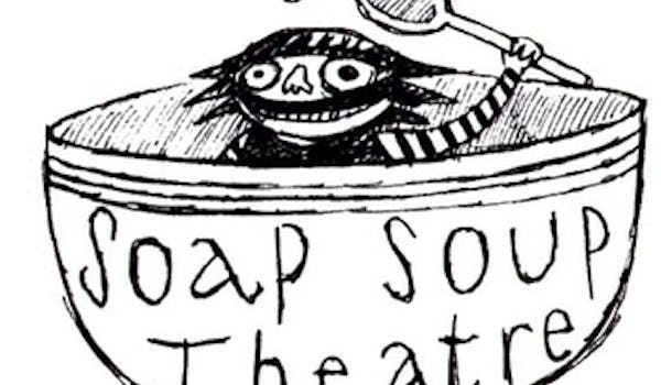 Soap Soup Theatre