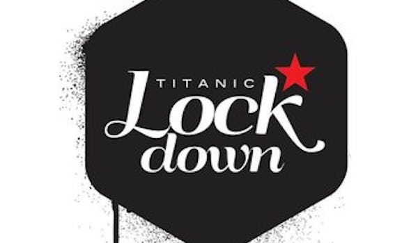 Titanic Lockdown