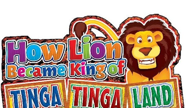 How Lion Became King Of Tinga Tinga land