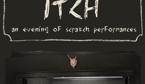 Itch: An Evening Of Scratch Performances