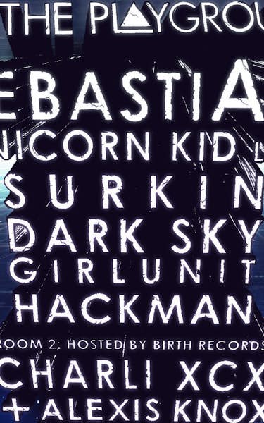 Sebastian, Unicorn Kid, Surkin, Dark Sky, Hackman, Charli XCX, c90 DJs, The Coolness, GIRLUNIT, HAEZER, FIGURES