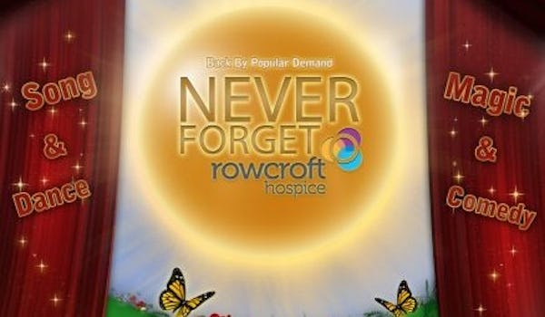 Never Forget - Rowcroft Hospice
