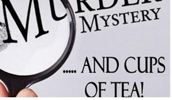 Murder Mystery And Cups Of Tea
