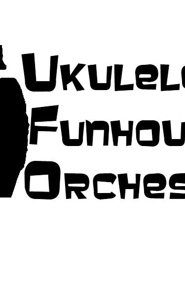 Ukulele Funhouse Orchestra
