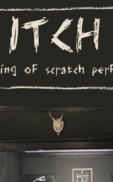 Itch: An Evening Of Scratch Performances