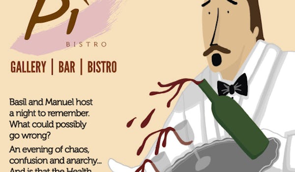 Pi Bistro- Faulty Towers Dining Experience