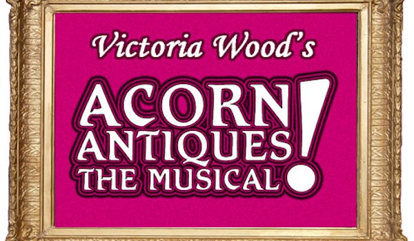 Acorn Antiques The Musical