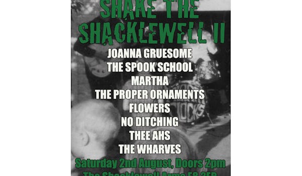 Joanna Gruesome, The Spook School, Martha, Flowers, Proper Ornaments, No Ditching, Thee Ahs, The Wharves, Guest DJs