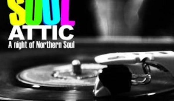 Soul Attic: A Night Of Northern Soul
