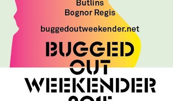 Bugged Out Weekender