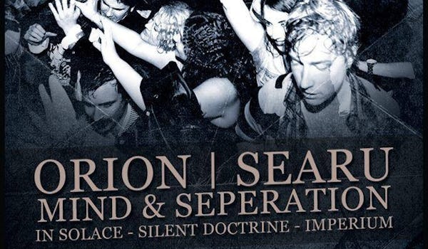 Orion, Searu, Mind & Separation, In Solace, Silent Doctrine, Imperium