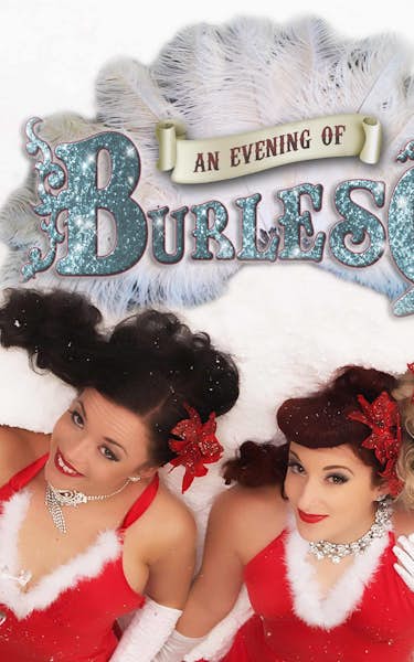 An Evening Of Burlesque (Touring)