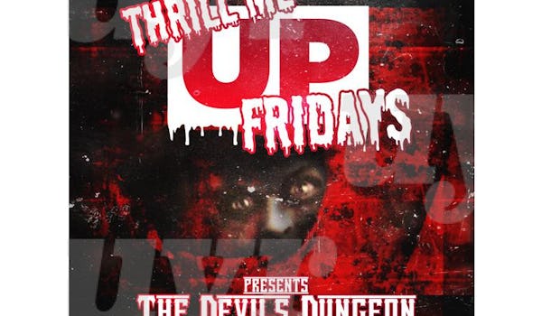 Thrill Me Up Fridays Presents: The Devil's Dungeon