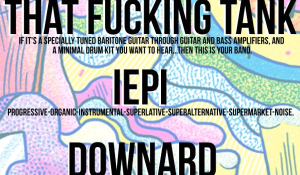 That F***ing Tank, Downard, IEPI 