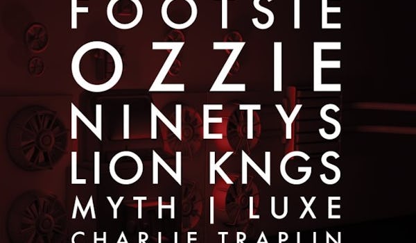 Footsie, Ozzie, Lion Kings, Ninetys, Myth, Luxe, Charlie Traplin