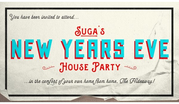 Suga's New Year's Eve House Party