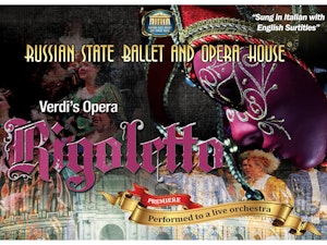 Win tickets to  Russian State Ballet and Opera House®  presents  Verdi’s Opera, Rigoletto