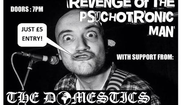 Revenge of The Psychotronic Man, The Domestics, Foxpunch, Shithouse, The Lurg