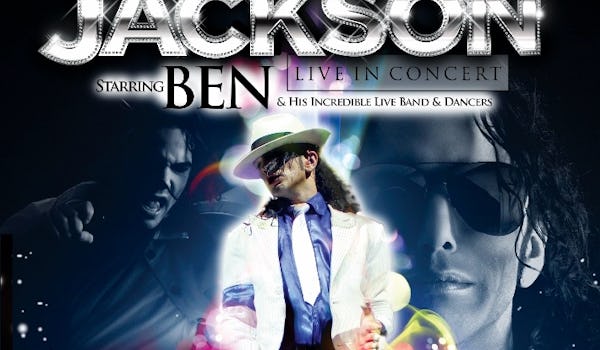 Jackson Live In Concert Starring Ben & His Incredible Live Band & Dancers, The Take That Experience