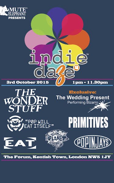 The Wonder Stuff, The Wedding Present, Pop Will Eat Itself, The Primitives, Back To The Planet, Eat, The Popinjays
