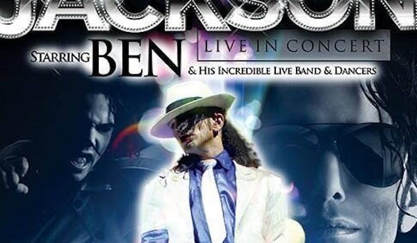 Jackson Live In Concert Starring Ben & His Incredible Live Band & Dancers