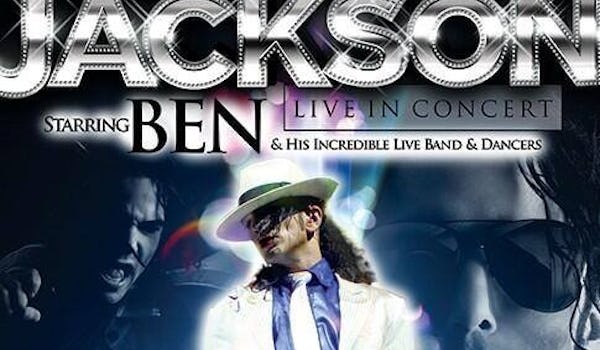 Jackson Live In Concert Starring Ben & His Incredible Live Band & Dancers 