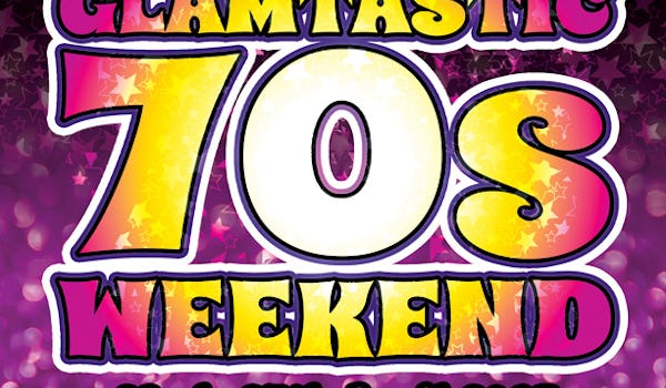 Glamtastic 70s Weekend