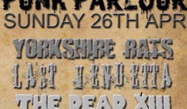 Yorkshire Rats, Last Vendetta, The Dead XIII, Dead Intentions 