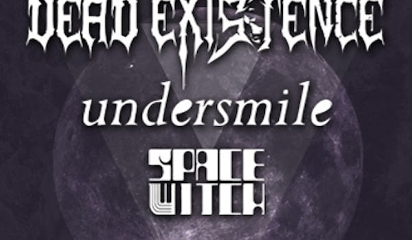 Dead Existence, Undersmile, Space Witch