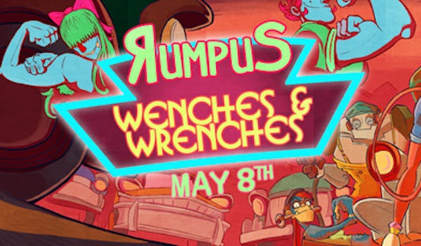 Rumpus Vol 25: Wenches & Wrenches 