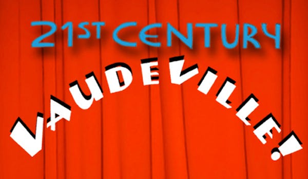 21st Century Vaudeville 