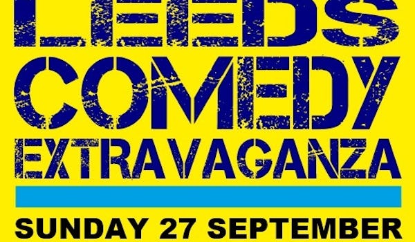 Leeds Comedy Extravaganza