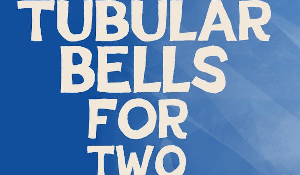 Mike Oldfield's Tubular Bells for Two