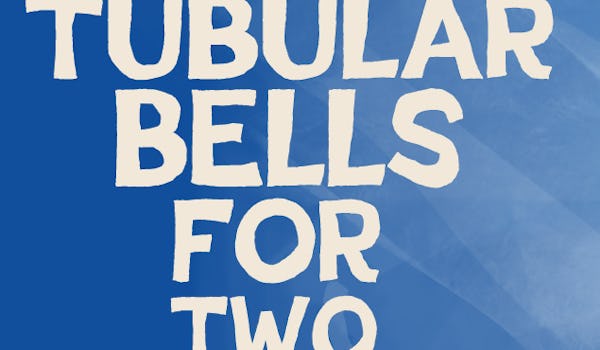 Tubular Bells for Two 