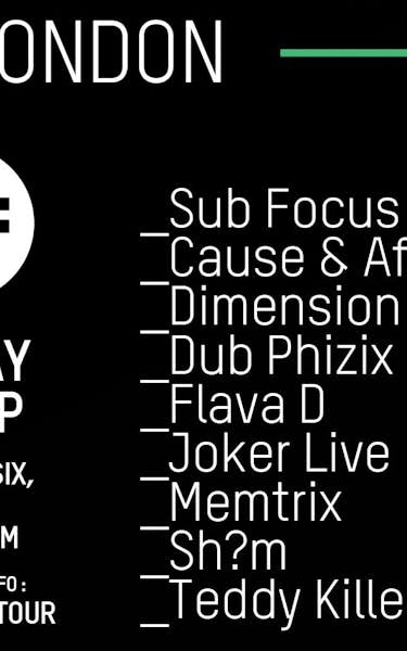 Sub Focus, Cause & Affect, Dimension, Dub Phizix, Flava D, Joker, Sh?m, Teddy Killerz