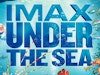 Under The Sea IMAX