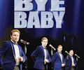 Bye Bye Baby appearing at this event