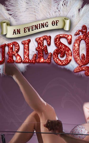 An Evening Of Burlesque (Touring)