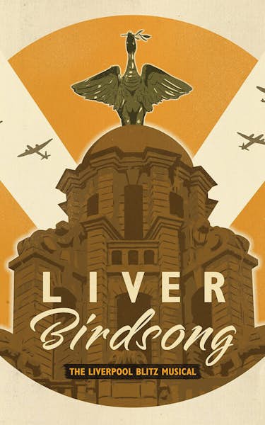 Liver Birdsong: The Liverpool Blitz Musical