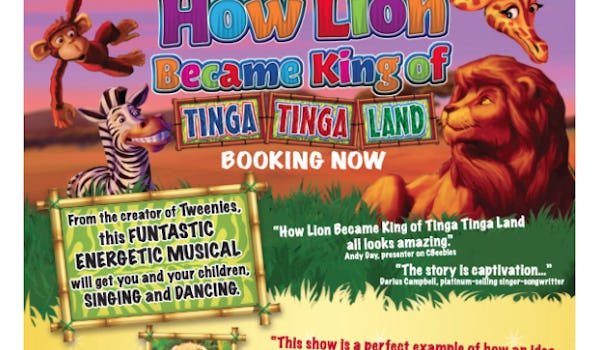 How Lion Became King Of Tinga Tinga Land (Touring)