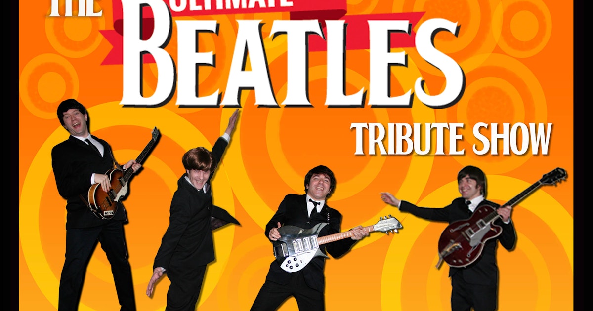 Ultimate Beatles tour dates & tickets 2024 Ents24