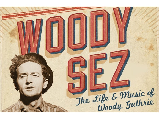 Woody Sez - The Life And Music Of Woody Guthrie