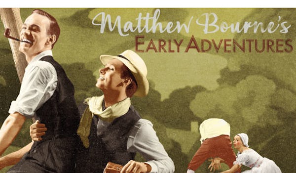 Matthew Bourne's Early Adventures (Touring)
