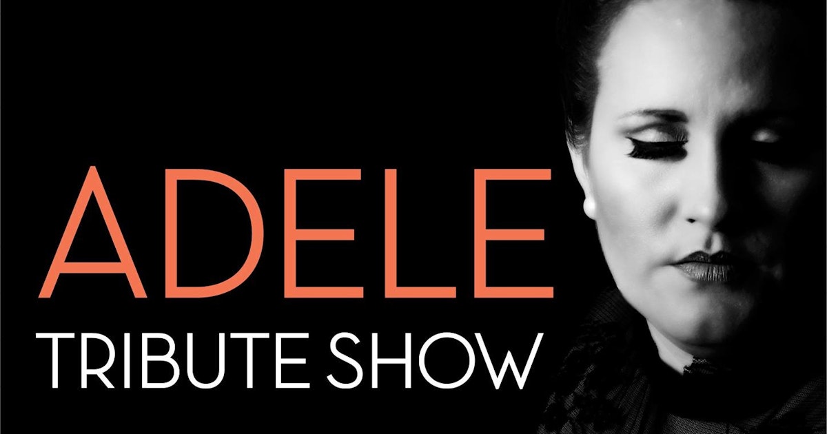 Adele Tribute Show tour dates & tickets 2024 Ents24