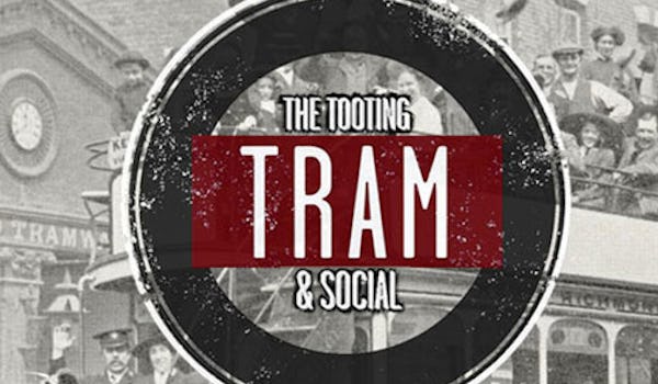 Tooting Tram & Social events