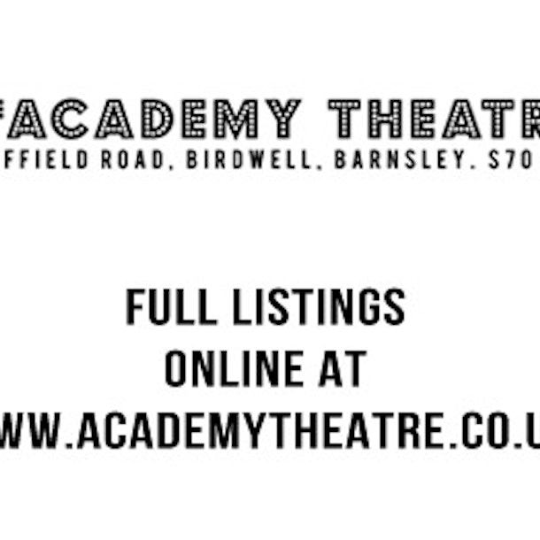 The Academy Theatre, Barnsley Events & Tickets 2021 Ents24