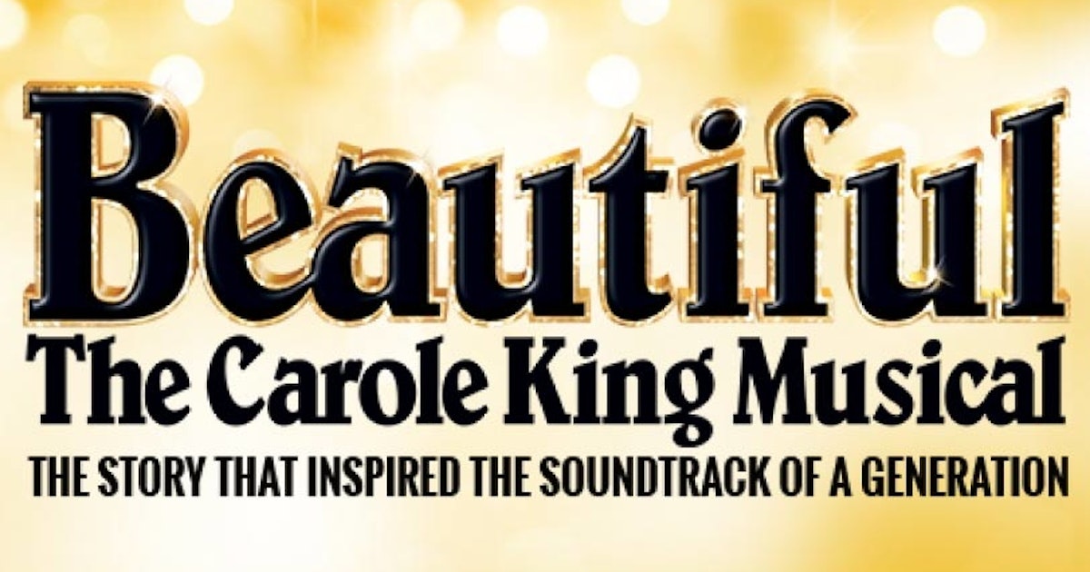 Beautiful The Carole King Musical Tour Dates & Tickets 2024 Ents24