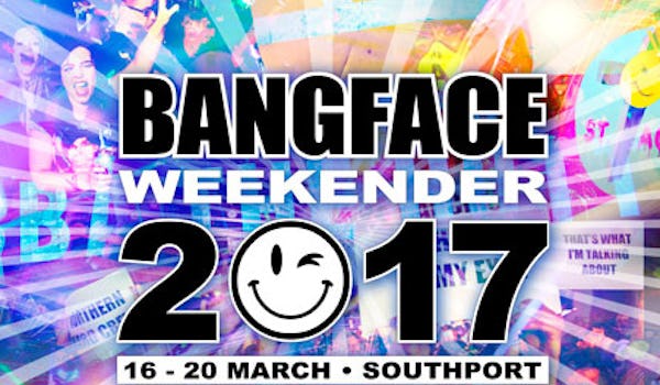 Bangface Weekender 2017