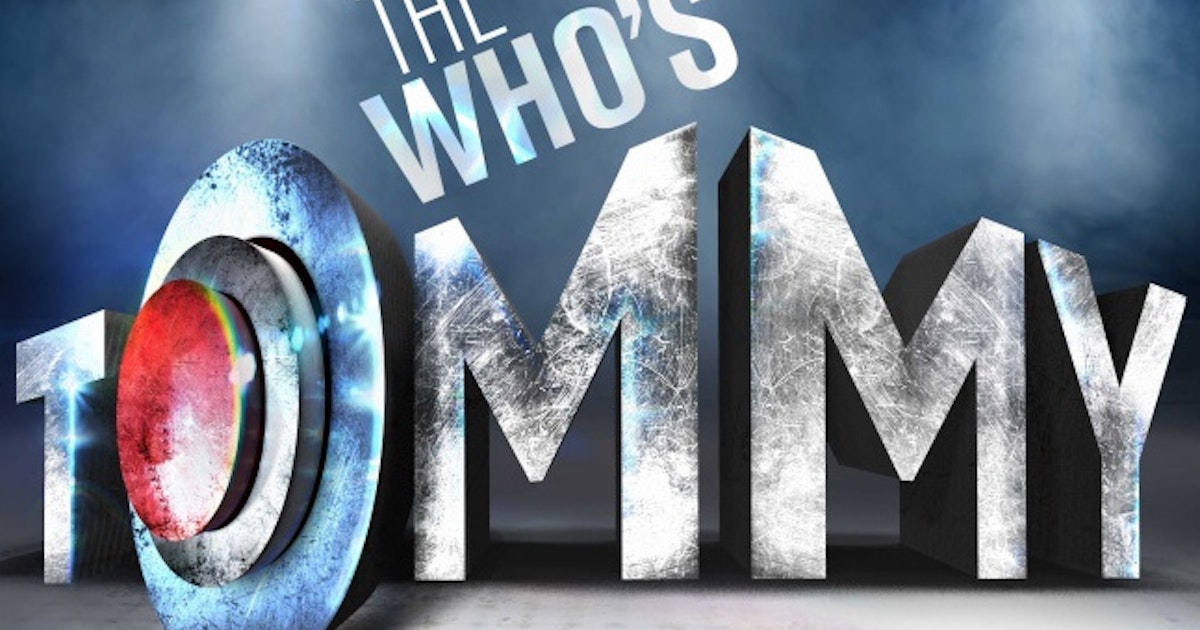 The Who's Tommy Tour Dates & Tickets 2021 Ents24